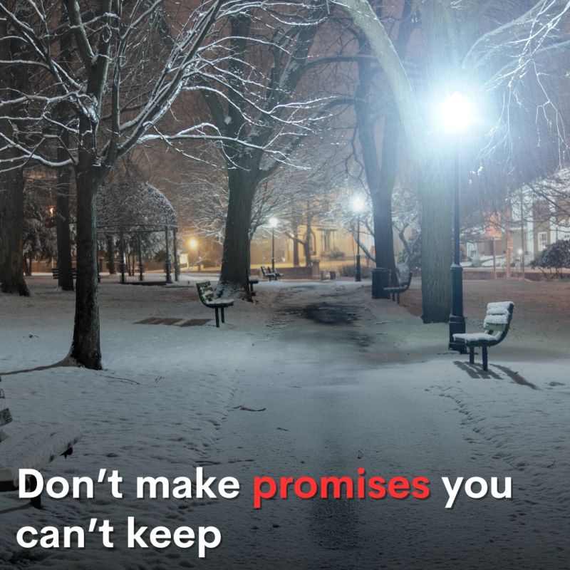 Don’t make promises you can’t keep
