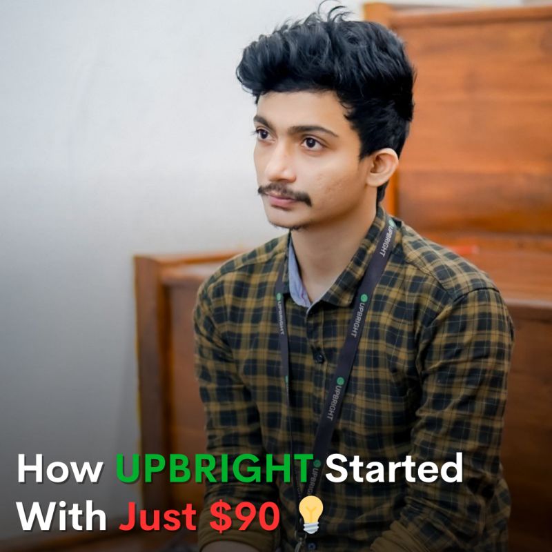 How UPBRIGHT Started With Just $90 💡